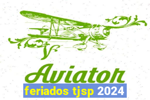 feriados tjsp 2024